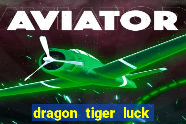 dragon tiger luck demo dinheiro infinito